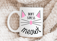 Don't Stress Meowt Mug