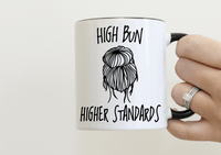 High Bun Higher Standards Mug