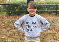 We'll Give Everything But Up - Youth Crewneck