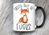 Fresh Out Of F*cks Mug