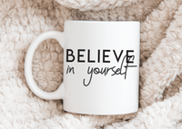 Believe in Yourself Mug