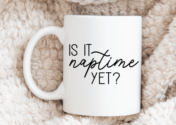 Is It Naptime Yet Mug