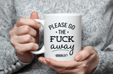 Please go the F away Mug