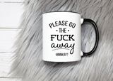 Please go the F away Mug