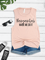 Margaritas Made Me Do It Tank