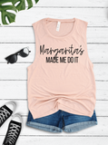 Margaritas Made Me Do It Tank
