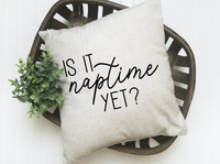 Is It Naptime Yet Pillow Cover