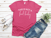 This Is Not A Food Baby Tee