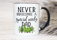 Never Underestimate a Special Needs Dad Mug